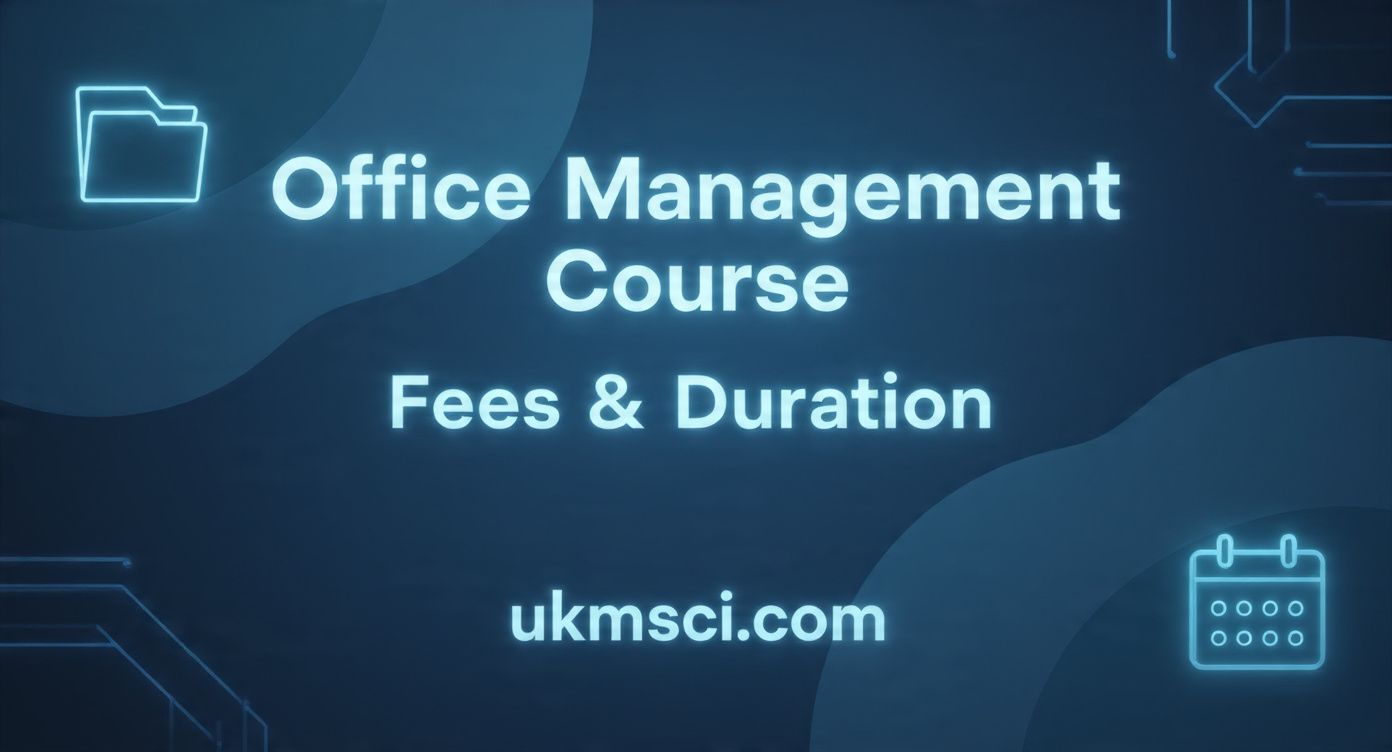 Office Management Course: Fees and Duration